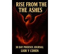 Rise From The Ashes: 30 Day Phoenix Journal for Emotional Healing & Growth