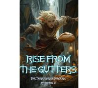 Rise From The Gutters: A LitRPG Fantasy Adventure (The Theogenesis Theorem)