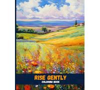 Rise Gently: Inspirational Quote Coloring Book for Peaceful Minds & Strong Hearts
