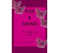 Rise & Grind: No excuse. Just result