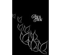 Rise & Grow -Black Version: Positive Affirmation: Motivational and Inspirational Notebook