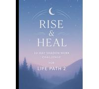 Rise & Heal : Life Path 2 Shadow Work Journal