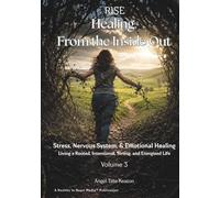 RISE Healing From the Inside Out Stress, Nervous System, & Emotional Healing: Living a Rooted, Intentional, Strong, and Energized Life: 3 (RISE Circle of Wholeness Journey)