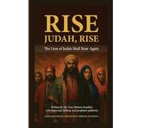 Rise Judah Rise: The Lion of Judah Shall Roar Again