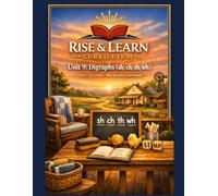 Rise & Learn Curriculum: Unit 9 - Digraphs sh, ch, th, ELA Grade 1: A Complete First Grade Phonics Workbook with Digraphs, Decodable Words, Reading ... Curriculum - Units 7-12: Blends & Digraphs)
