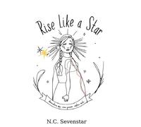 Rise Like a Star: Awaken Your Inner Power, Capture Your Shine