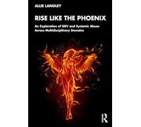 Rise Like the Phoenix: An Exploration of GBV and Systemic Abuse Across Multidisciplinary Domains