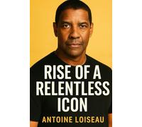 Rise of a Relentless Icon: Denzel Washington’s Journey of Purpose, Faith, and Unshakable Excellence