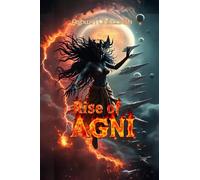 Rise Of AGNI: (Book 3 in the AGNI Series)