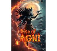 Rise Of AGNI: (Book 3 in the Agni Series) (AGNI - Echoes of Bhu)