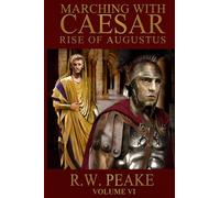 Rise of Augustus-Marching With Caesar: 6