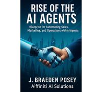 Rise of the AI Agents: Blueprint for Automating Sales, Marketing, and Operations with AI Agents