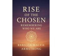 Rise Of The Chosen: Remembering Who We Are