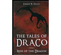 Rise of the Dragon: From The Tales of Draco