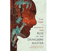 Rise of the Dungeon Master. Gary Gygax e la creazione di Dungeons & Dragons (Koren Shadmi)