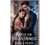 Rise of the Fallen Heiress: Claimed by My Billionaire Mate