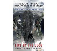 Rise of the Federation: Live by the Code (Star Trek: Enterprise)
