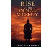 Rise of the Indian Viceroy: A Time-Bending Political Thriller from Colonial India