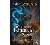 Rise of The Infernal Paladin: Infernal Liberation (Rise of The Infernal Paladin - A LitRPG Apocalypse Adventure)