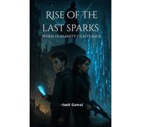 Rise of the last sparks: when humanity fights back