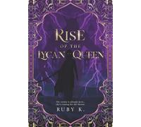 Rise of the Lycan Queen: The crown is already hers...she's coming for the throne.: 2 (Cursed Kings)
