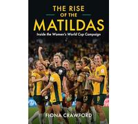 Rise of the Matildas: Inside the Women's World Cup Campaign
