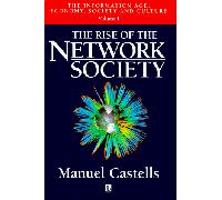 Rise of the Network Society (v.1) (The information age: economy, society & culture)