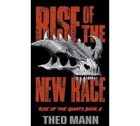 Rise of the New Race: 8 (Rise of the Giants)