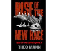 Rise of the New Race: A Post-Apocalyptic, Post-Pandemic Off-Grid Nomadic Tribal Warriors Action Adventure Survival Epic Fantasy Novel: 8 (Rise of the Giants Series)