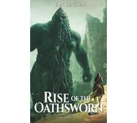 Rise of the Oathsworn: Volume Two: A Fantasy Novelette and Short Story Collection