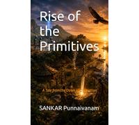 Rise of the Primitives: A Tale from the Dawn of Civilization