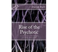 Rise of the Psychotic: A collection 40 thought provoking dark poems: Volume 1