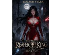 Rise of the Reaper King: A Men's Urban Fantasy Progression Adventure (Book 1)