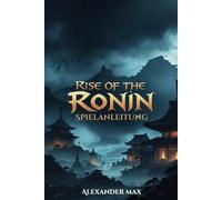 Rise of the Ronin Spielanleitung: Fortgeschrittene Kampftechniken, Gegenfunken, Ki-Meisterschaft und Bosskampftaktiken