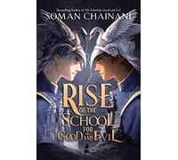 Rise of the School for Good and Evil: An exciting fantasy adventure book for children ages 8 to 12, now a hit Netflix show