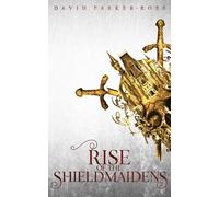 Rise of the Shieldmaidens: 3 (The House of Maine)