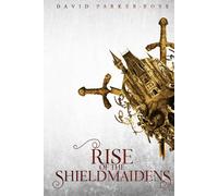 Rise of the Shieldmaidens (The House of Maine)