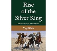 Rise of the Silver King (The Four Corners of Death)