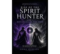Rise of the Spirit Hunter - Book 3: Monarchs of the Void: A LitRPG Dungeon Awakening Adventure (Spirit Hunter Saga)
