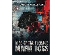 Rise of the Teenage Mafia Boss