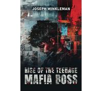 Rise of the Teenage Mafia Boss