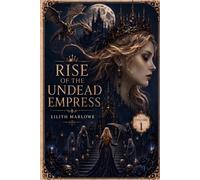 Rise of the Undead Empress: A LitRPG Kingdom Builder (Volume 1)