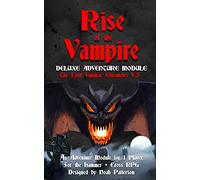 Rise of the Vampire: Deluxe Adventure Module: 5 (The Lord VanDrac Chronicles)