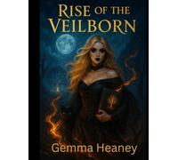 Rise Of The Veilborn (The Witch Of The Veil)
