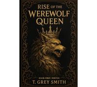 Rise of the Werewolf Queen: A Dark and Spicy Werewolf Romance