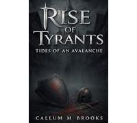 Rise of Tyrants Tides of an Avalanche: Dark Epic Fantasy