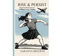 RISE & PERSIST: A Practical Philosophy for Overcoming Life’s Hurdles