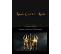 Rise, Queen, Rise: Empowerment, Affirmations, and Stories for Women Overcoming Brokenness (The Queen and The Fire)