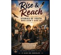 Rise & Reach: Stories of Youth Who Didn’t Give Up
