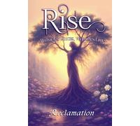 Rise Reclamation: Women's Voices, Women's Lives (Rise Anthology)